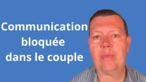 Communication bloquée dans le couple