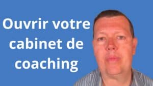 ouvrir votre cabinet de coaching