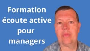 Formation écoute active pour managers