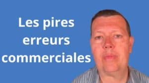 4 pires erreurs commerciales
