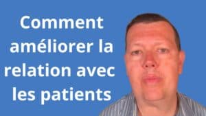 Comment améliorer la relation avec les patients