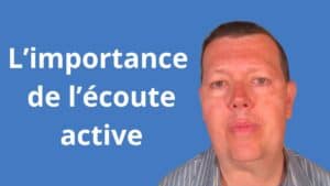 L’importance de l’écoute active