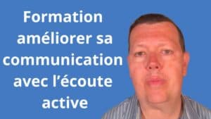 Formation améliorer sa communication professionnelle et personnelle avec l’écoute active