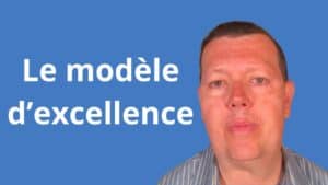 Le modèle d’excellence