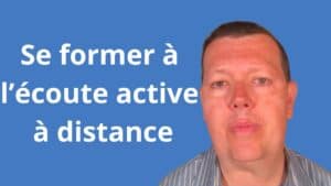 Se former à l’écoute active à distance