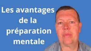 Les avantages de la préparation mentale
