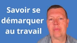 Savoir se démarquer au travail