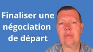 finaliser une négociation de départ