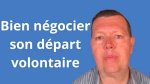 Bien négocier son départ volontaire