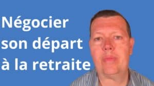 Négocier son départ à la retraite