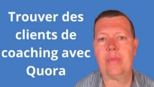 Trouver des clients de coaching avec Quora