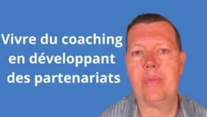 Vivre du coaching en développant des partenariats