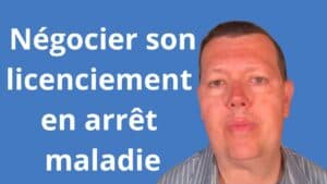 Négocier son licenciement en arrêt maladie