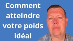 Comment atteindre votre poids idéal