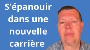 S’épanouir dans une nouvelle carrière
