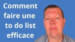 Comment faire une to do list efficace
