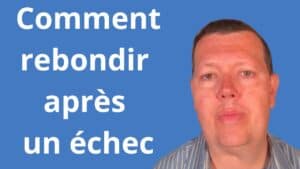 Comment rebondir après un échec