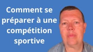 Comment se préparer à une compétition sportive