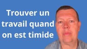 Trouver un travail quand on est timide