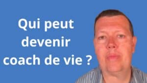 Qui peut devenir coach de vie