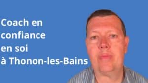 Coach confiance en soi Thonon-les-Bains