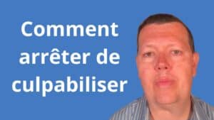 Comment arrêter de culpabiliser