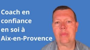 coach confiance en soi Aix-en-Provence