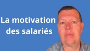 La motivation des salariés