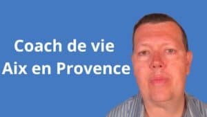 Coach de vie Aix en Provence