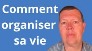 Organiser sa vie
