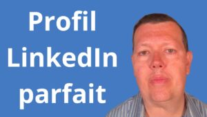 Profil LinkedIn parfait