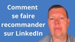 Comment se faire recommander sur LinkedIn