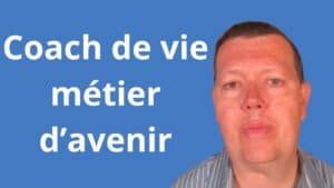 Coach de vie métier d’avenir