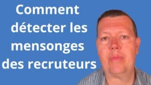 Comment détecter les mensonges des recruteurs