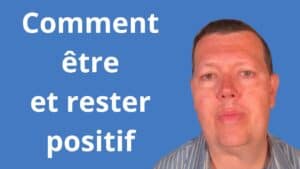 Comment être et rester positif dans la vie en 2026 : 10 conseils efficaces