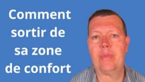 Comment sortir de sa zone de confort