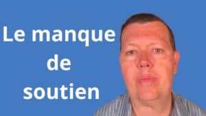 réussir sa vie le manque de soutien