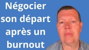 Négocier son départ après un burnout