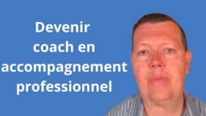 Devenir coach en accompagnement professionnel