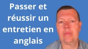 Passer et réussir un entretien en anglais