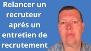 Relancer un recruteur après un entretien de recrutement