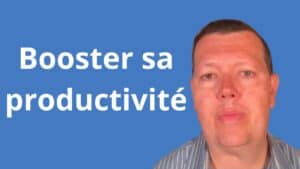 Booster sa productivité