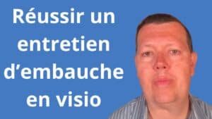 Comment réussir un entretien d’embauche en visioconférence