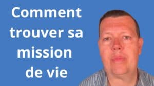 Comment trouver sa mission de vie