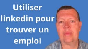 Comment utiliser linkedIn pour trouver un emploi