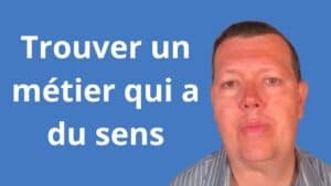 Trouver un métier qui a du sens