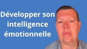 Développer son intelligence émotionnelle