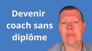 Devenir coach sans diplôme