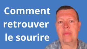 Comment retrouver le sourire