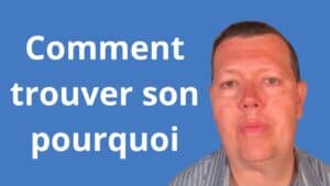 Comment trouver son pourquoi